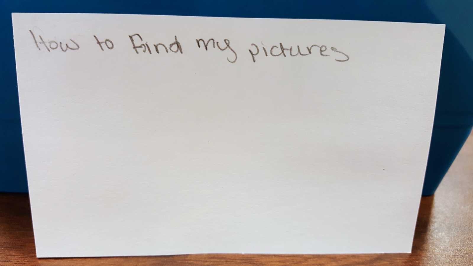 Piece of paper saying, "how to find my pictures" in regard to parents seeing children's social media