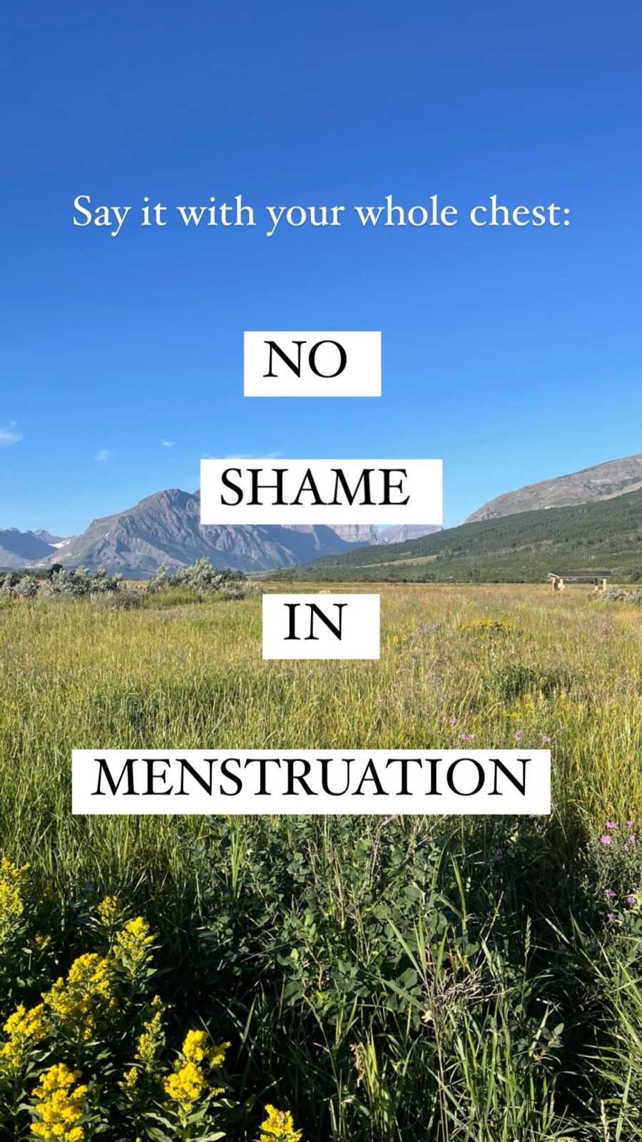 A field with text on it saying 'no shame in menstruation'