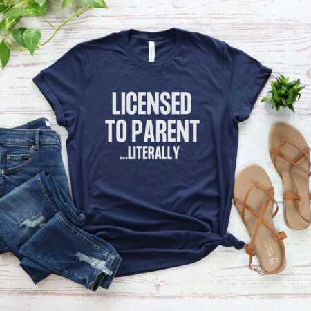 licensed to parent foster care t-shirt